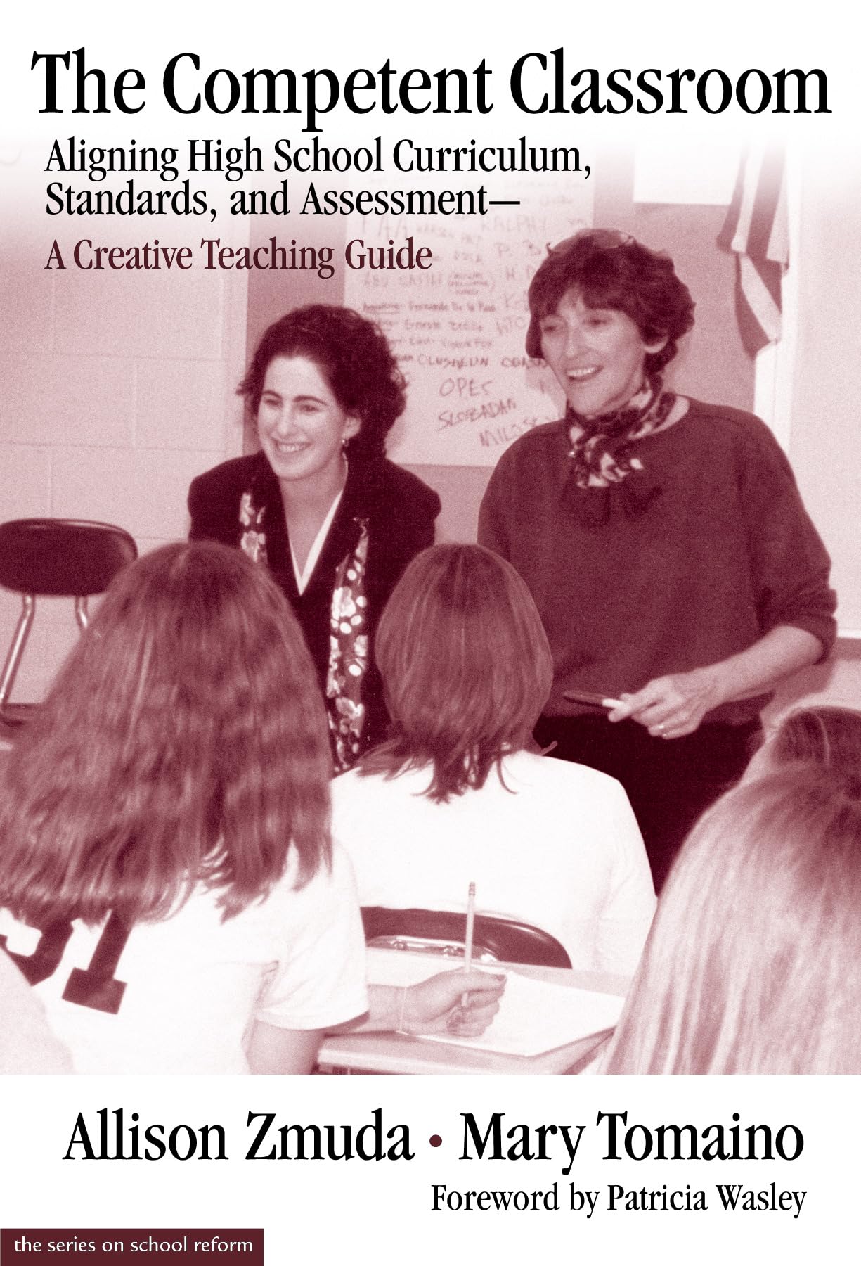 The Competent Classroom : Aligning High School Curriculum, Standards, And Assessmenta Creative Teaching Guide,New