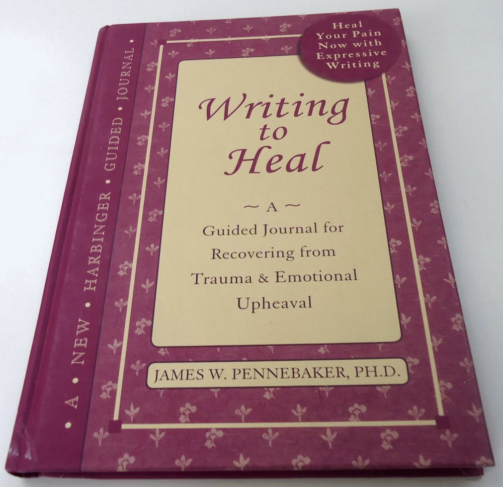 Writing to Heal: A Guided Journal for Recovering from Trauma and Emotional Upheaval,Used