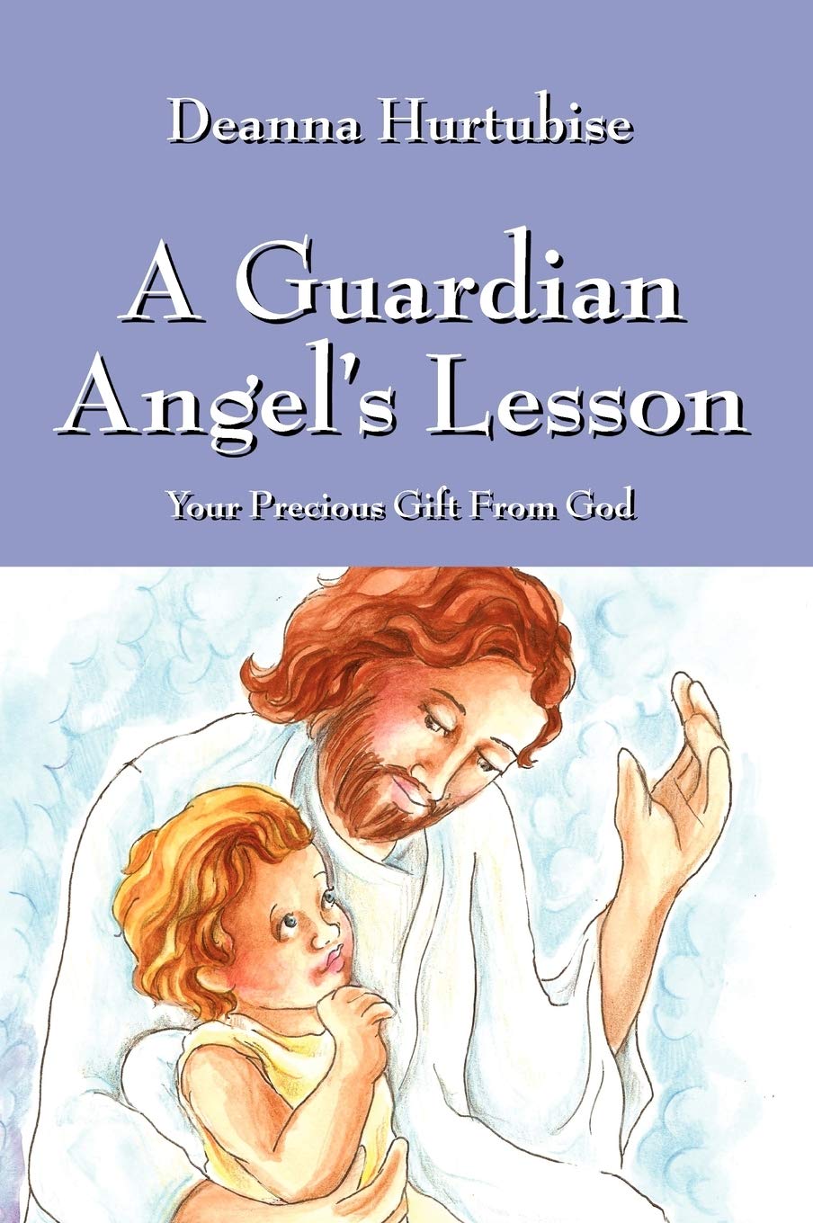 A Guardian Angel'S Lesson: Your Precious Gift From God,Used