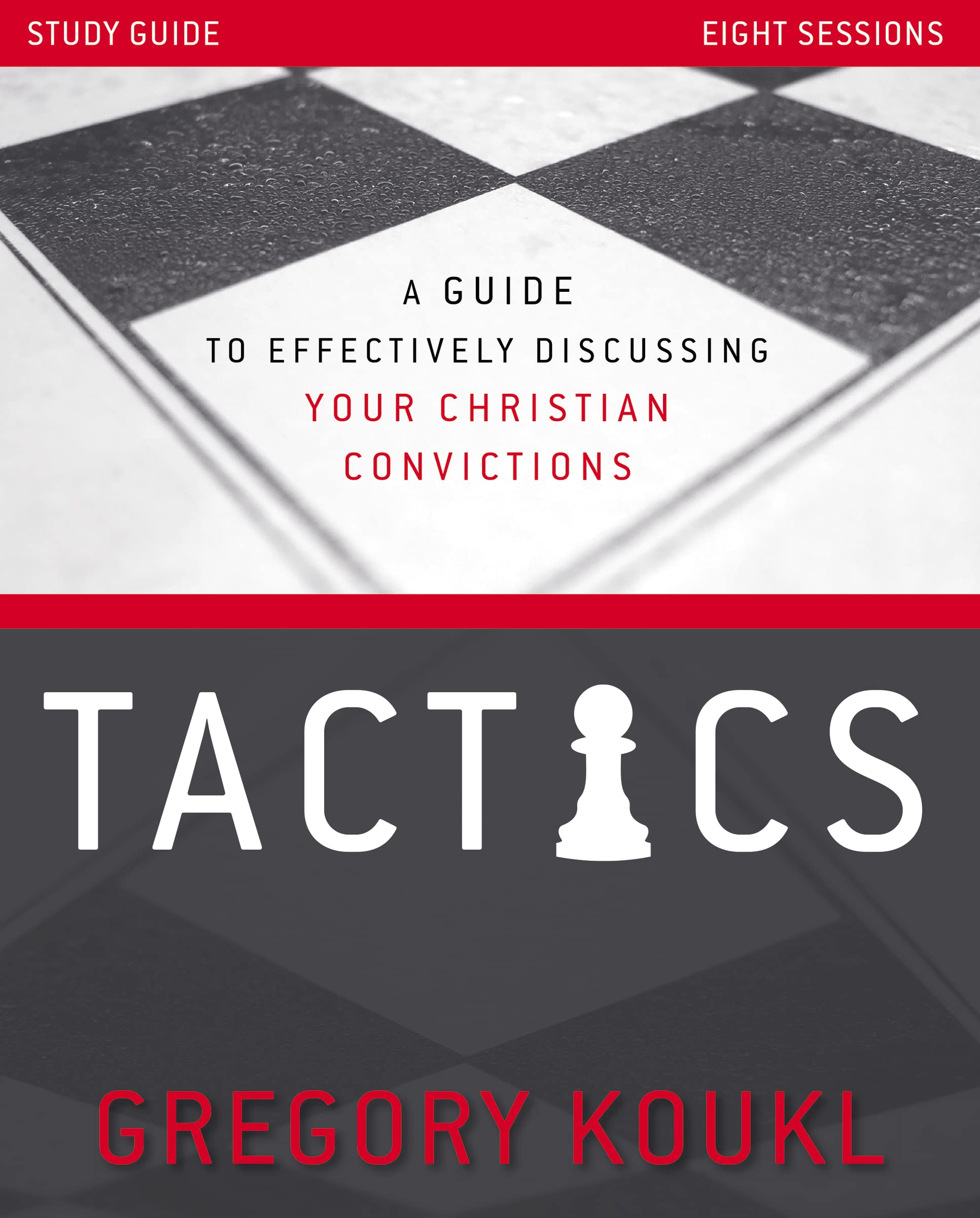 Tactics Study Guide, Updated and Expanded: A Guide to Effectively Discussing Your Christian Convictions,Used