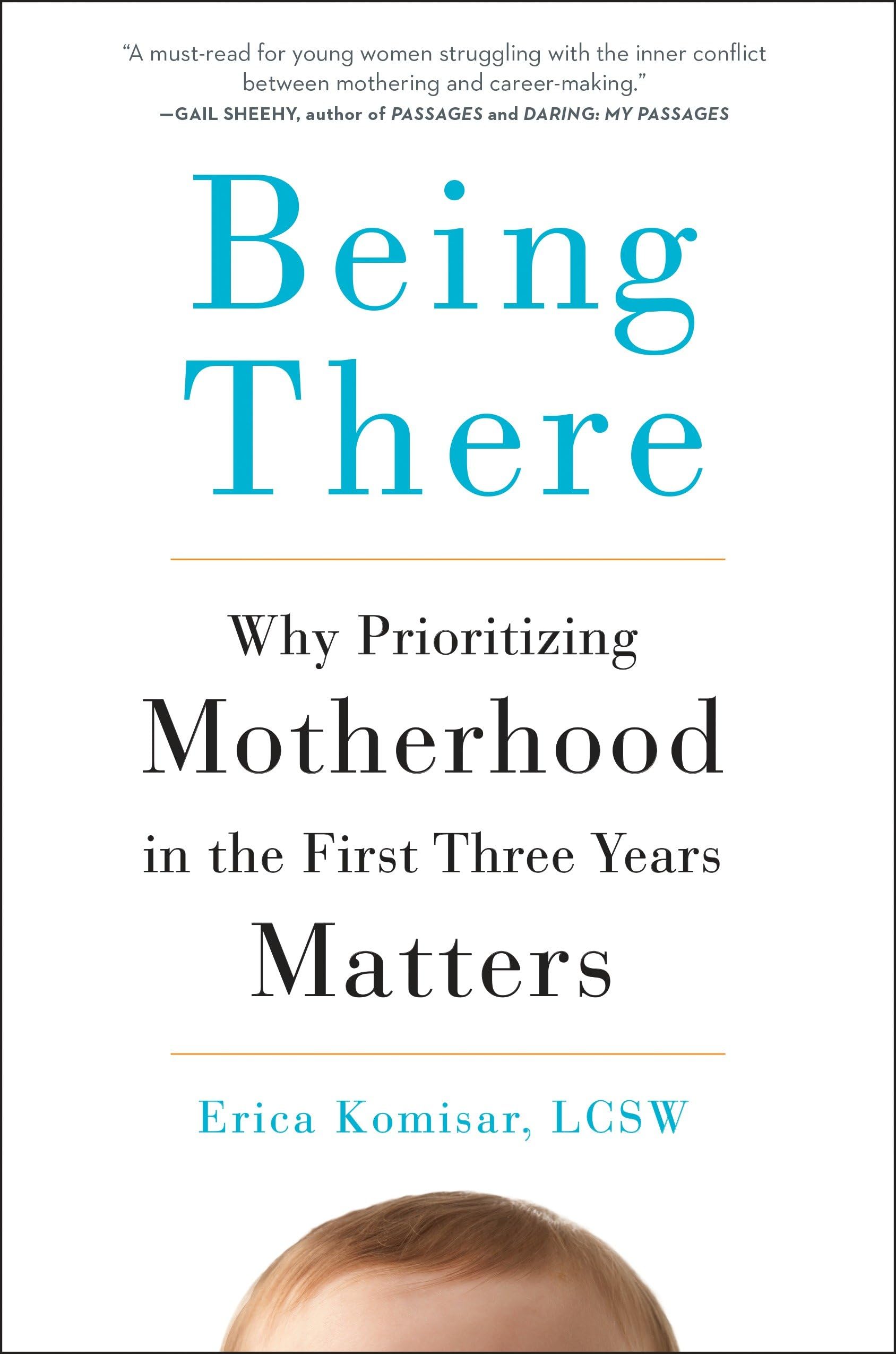 Being There: Why Prioritizing Motherhood In The First Three Years Matters