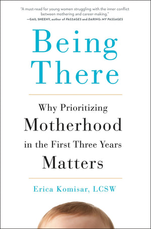 Being There: Why Prioritizing Motherhood In The First Three Years Matters