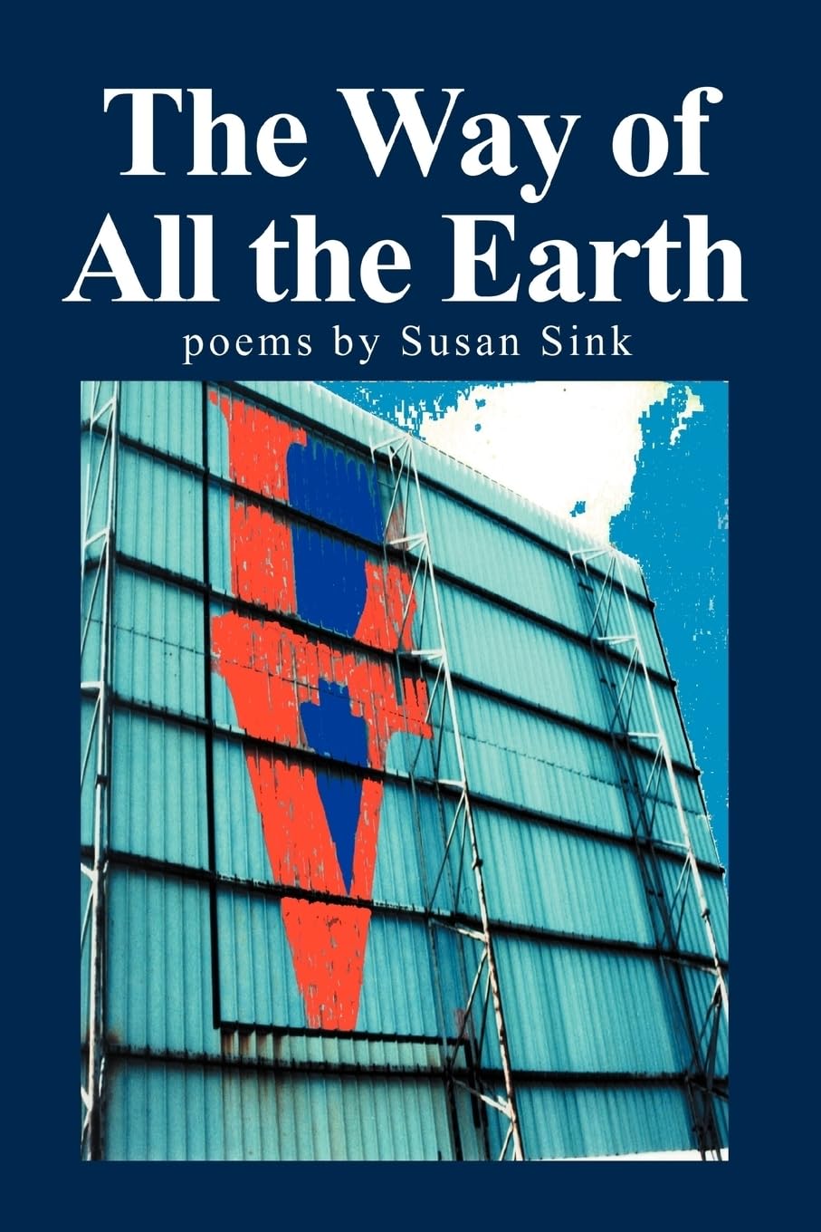 The Way of All the Earth: Poems,Used