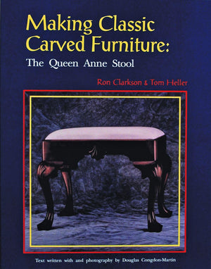 Making Classic Carved Furniture: The Queen Anne Stool: The Queen Anne Stool,Used