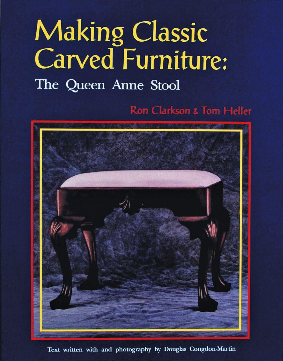 Making Classic Carved Furniture: The Queen Anne Stool: The Queen Anne Stool,Used