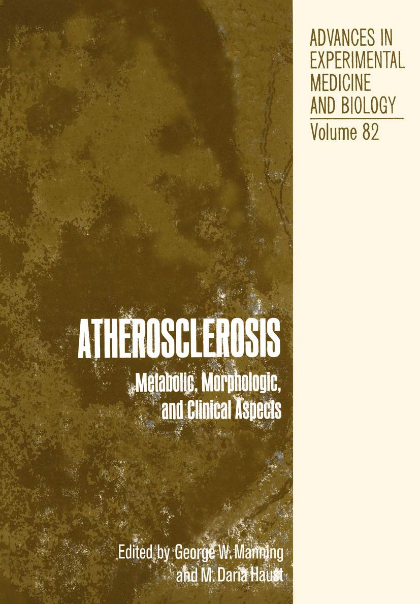 Atherosclerosis: Metabolic, Morphologic, and Clinical Aspects (Advances in Experimental Medicine and Biology, 82),Used