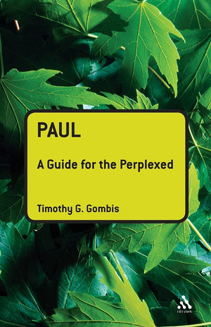 Paul: A Guide For The Perplexed (Guides For The Perplexed)