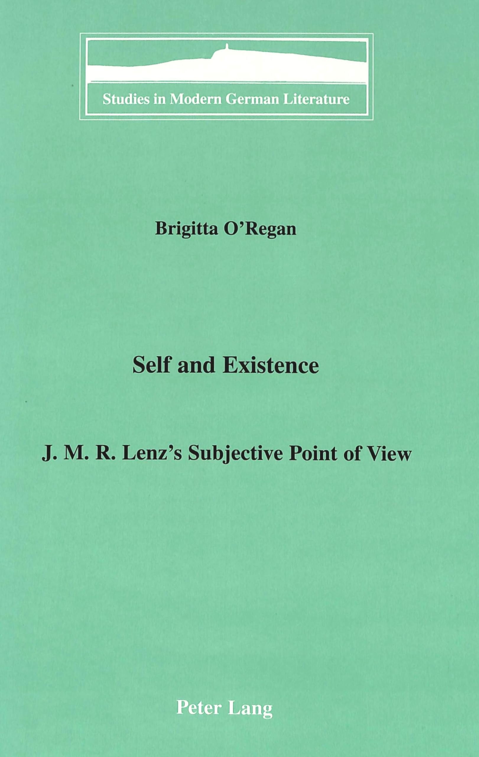 Self And Existence: J.M.R. Lenz'S Subjective Point Of View (Studies In Modern German Literature),Used