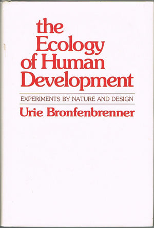 The Ecology of Human Development: Experiments by Nature and Design,Used