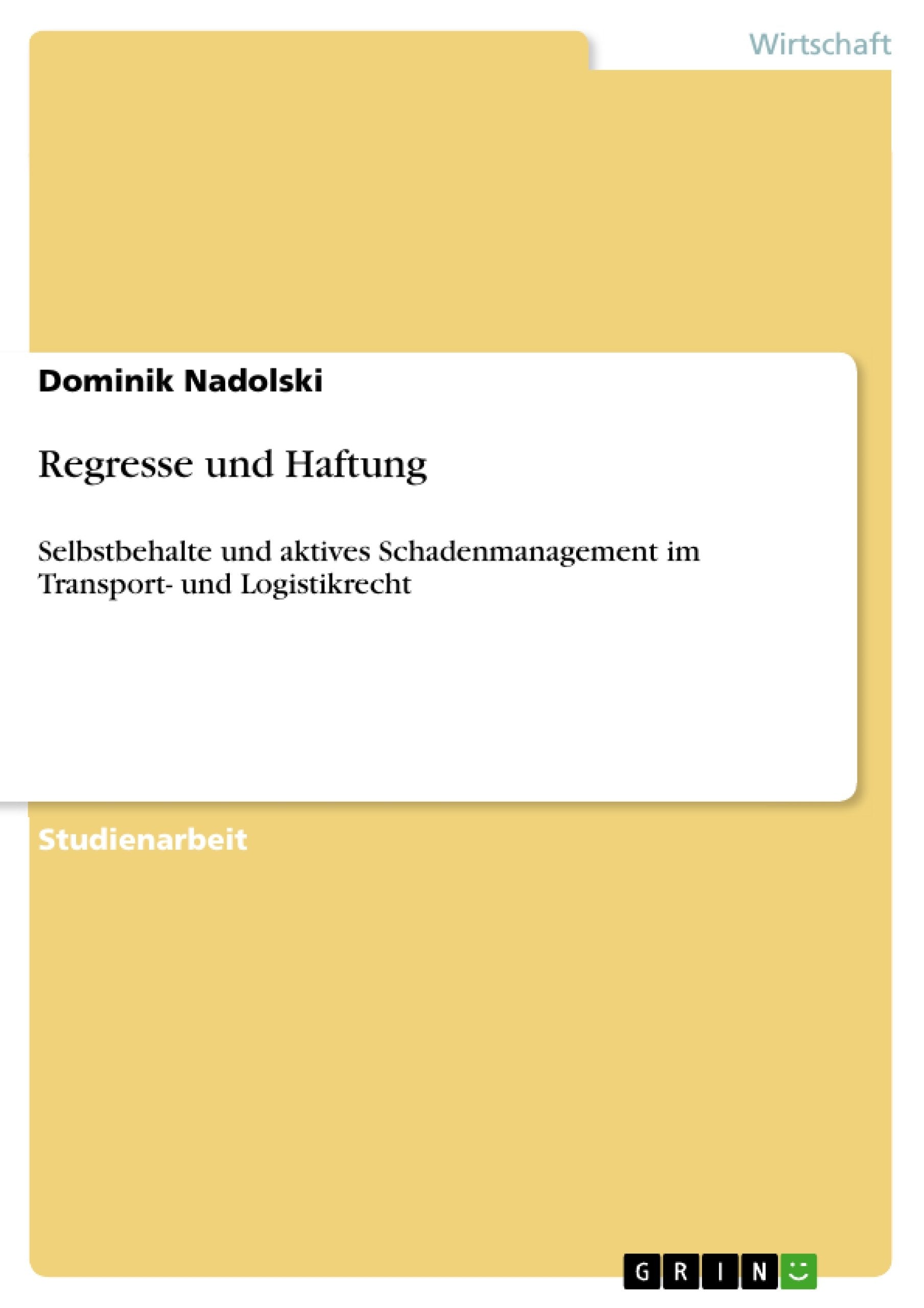 Regresse Und Haftung: Selbstbehalte Und Aktives Schadenmanagement Im Transport Und Logistikrecht (German Edition),Used