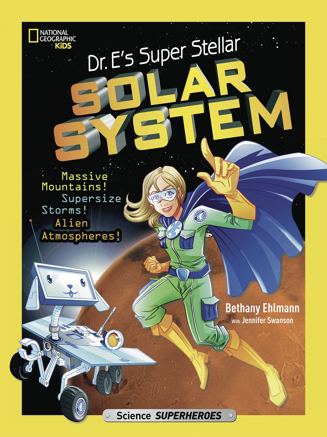Dr. E's Super Stellar Solar System: Massive Mountains! Supersize Storms! Alien Atmospheres! (Science Superheroes),Used