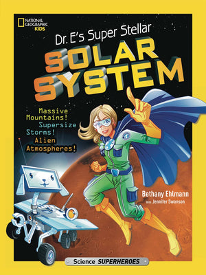 Dr. E's Super Stellar Solar System: Massive Mountains! Supersize Storms! Alien Atmospheres! (Science Superheroes),Used