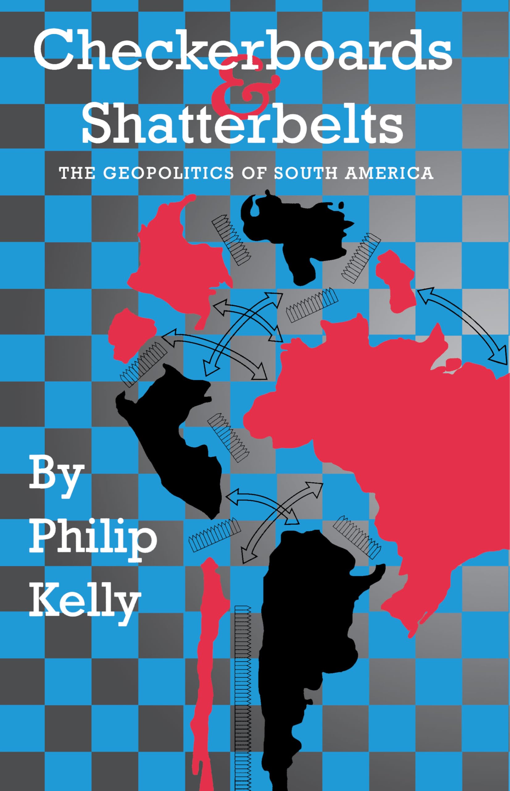 Checkerboards and Shatterbelts: The Geopolitics of South America,Used