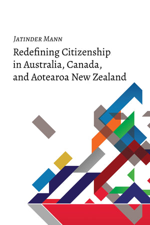 Redefining Citizenship in Australia, Canada, and Aotearoa New Zealand (Studies in Transnationalism),Used