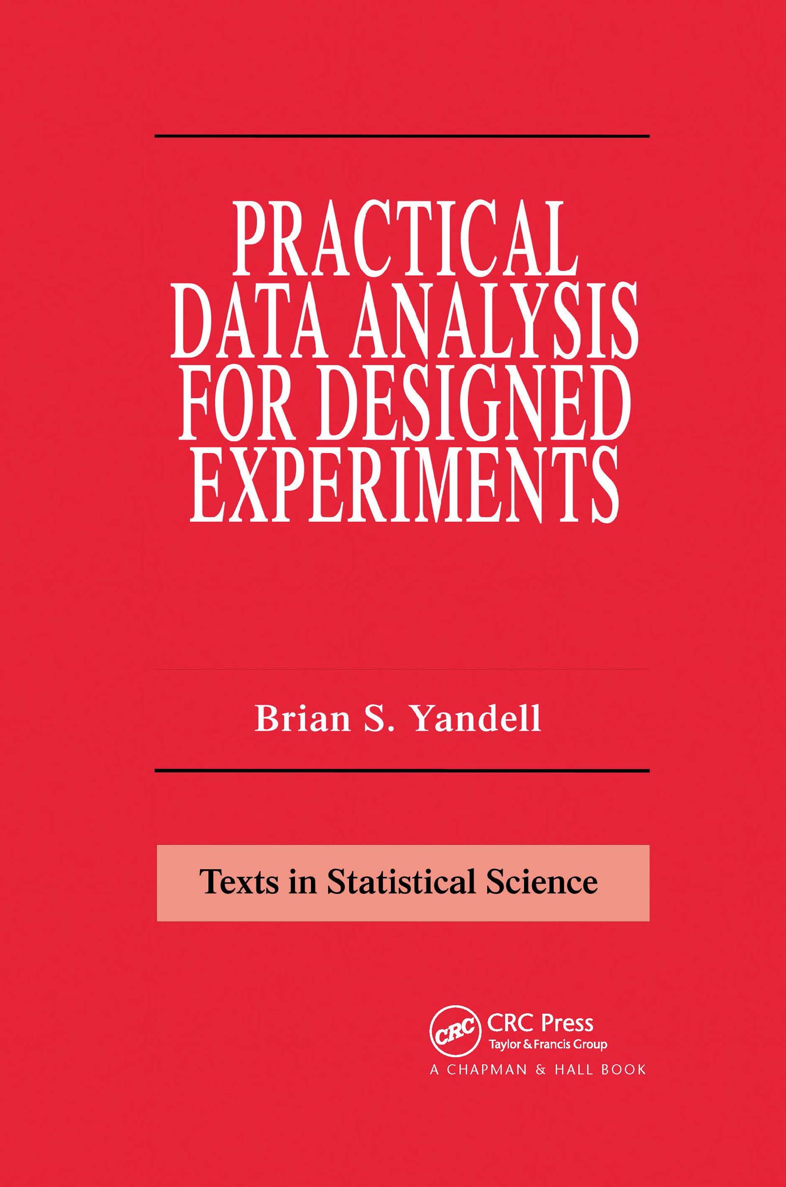 Practical Data Analysis for Designed Experiments (Chapman & Hall/CRC Texts in Statistical Science),Used