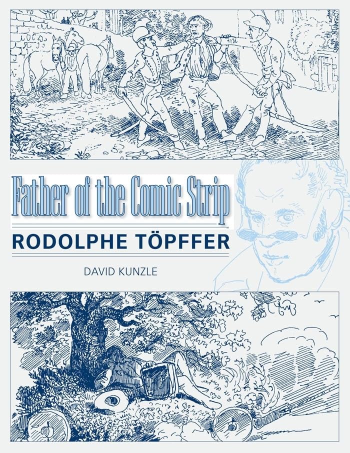 Father of the Comic Strip: Rodolphe Tpffer (Great Comics Artists Series),Used