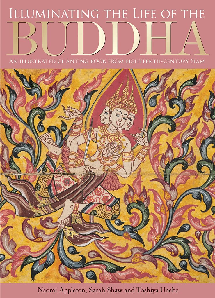 Illuminating The Life Of The Buddha: An Illustrated Chanting Book From Eighteenthcentury Siam