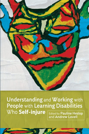 Understanding and Working With People With Learning Disabilities Who SelfInjure,Used