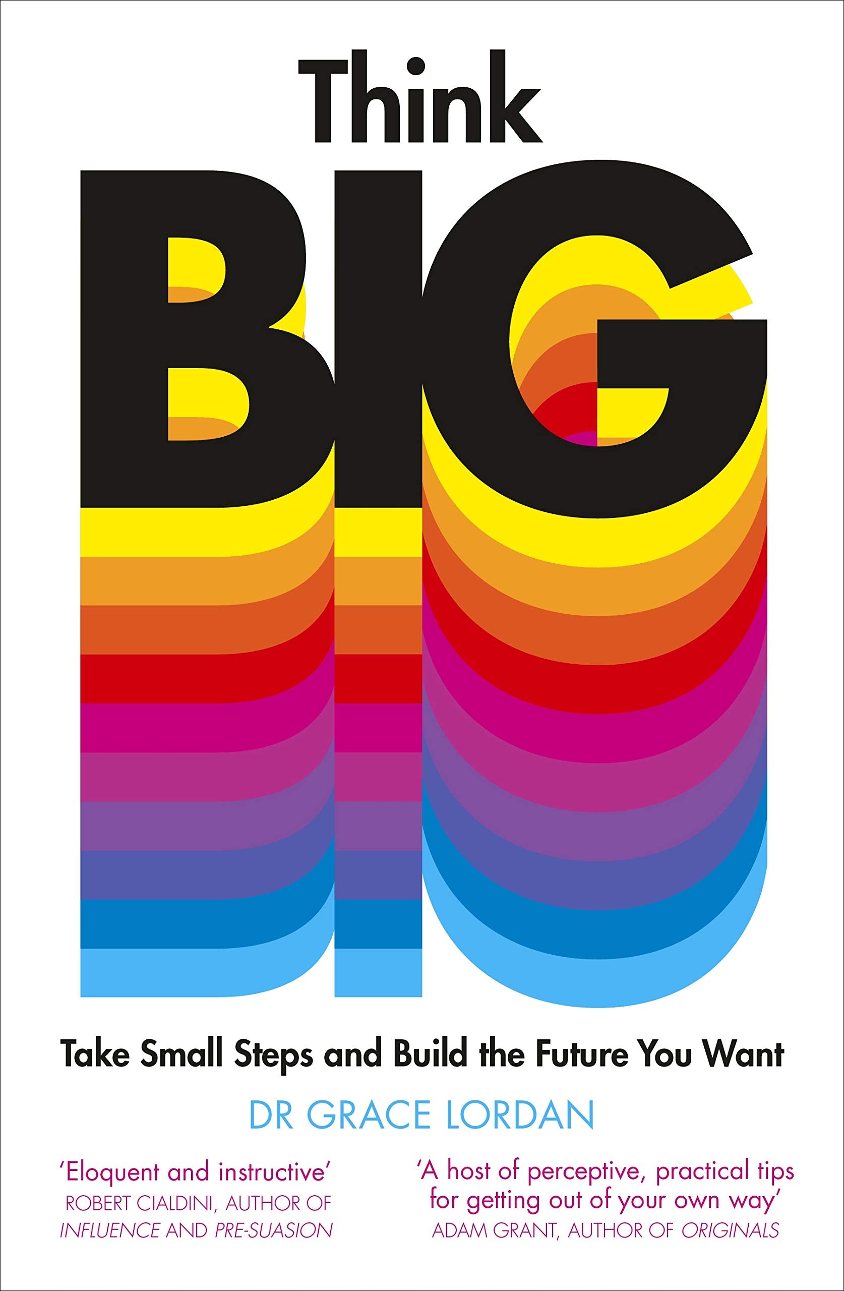 Think Big: Take Small Steps And Build The Future You Want,New
