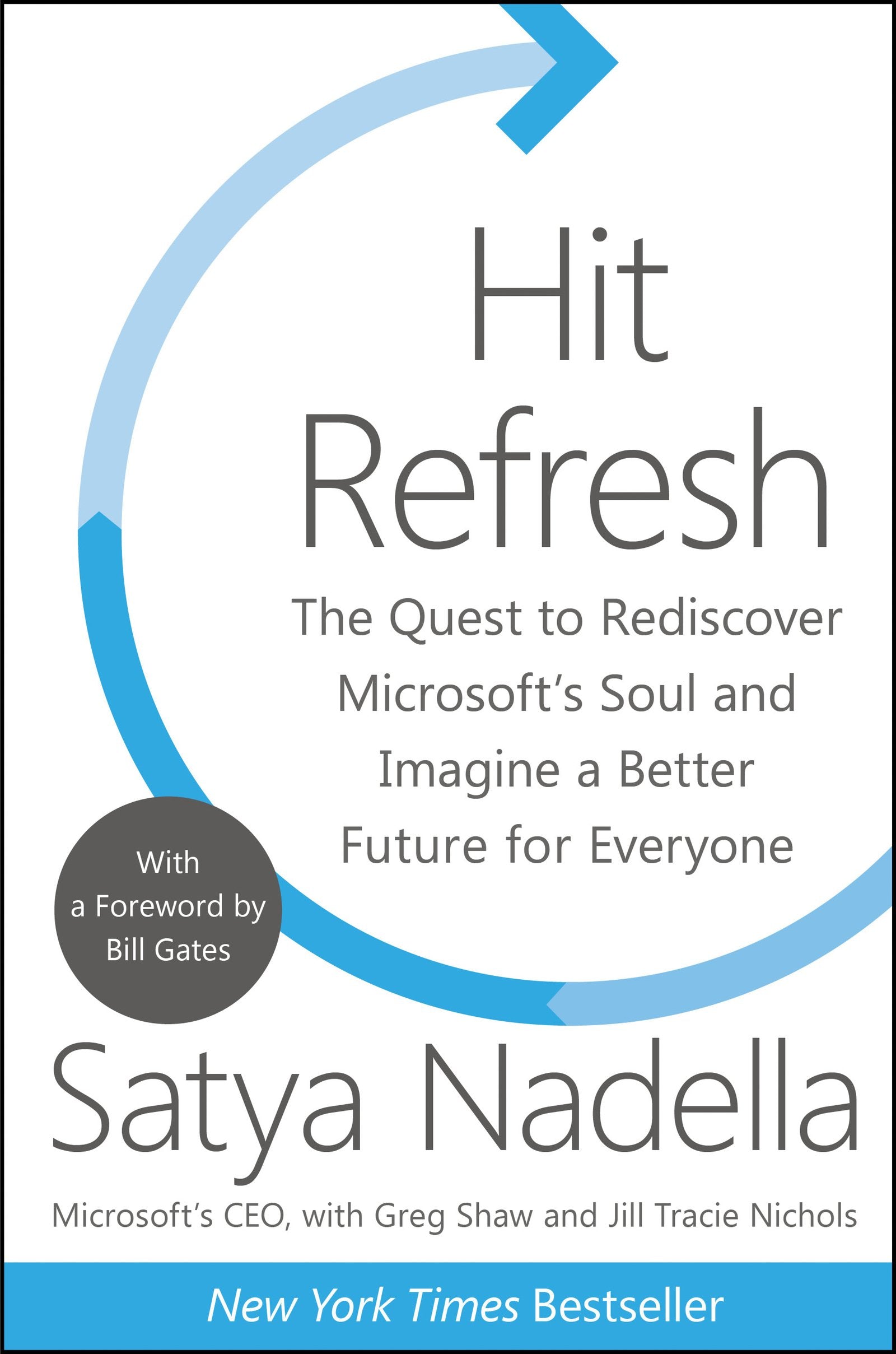 Hit Refresh: The Quest to Rediscover Microsoft's Soul and Imagine a Better Future for Everyone,New