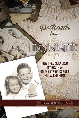 Postcards from Lonnie: How I Rediscovered My Brother on the Street Corner He Called Home,Used