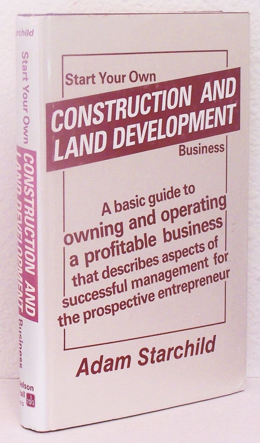 Start Your Own Construction and Land Development Business,Used