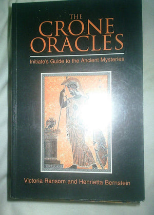 The Crone Oracles: Initiate'S Guide To The Ancient Mysteries,Used