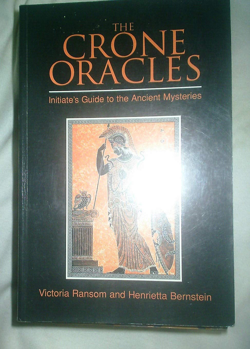 The Crone Oracles: Initiate'S Guide To The Ancient Mysteries,Used