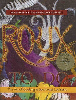 Roux to Do: The Art of Cooking in Southeast Louisiana,Used