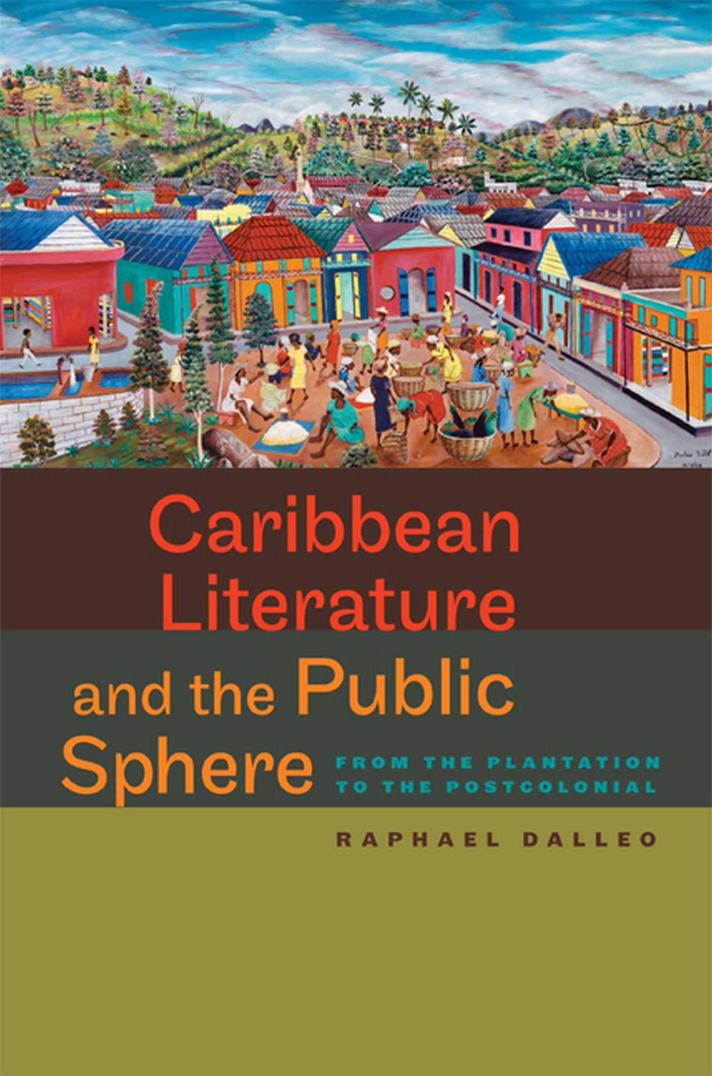 Caribbean Literature And The Public Sphere: From The Plantation To The Postcolonial (New World Studies),Used