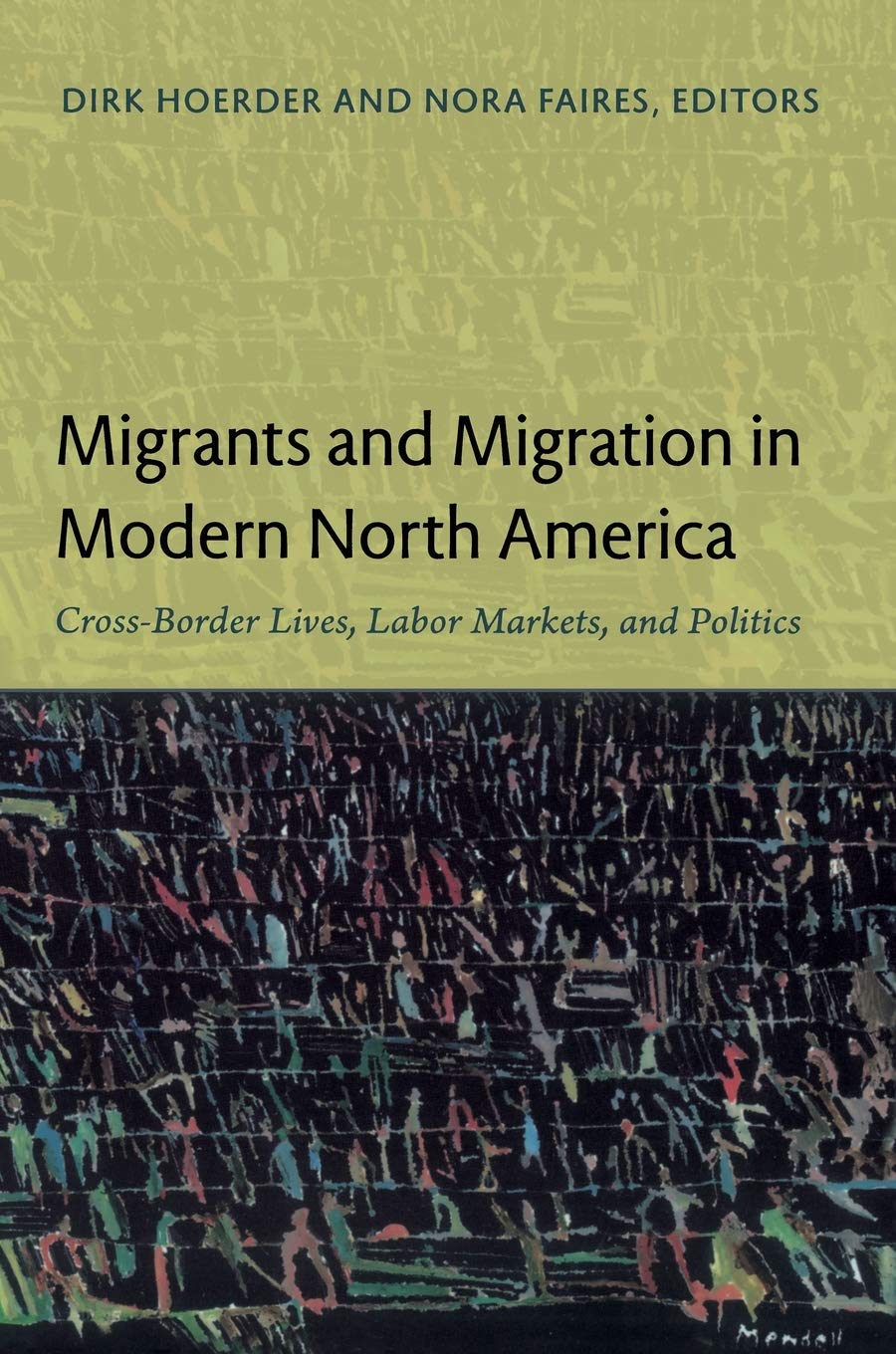 Migrants And Migration In Modern North America: Crossborder Lives, Labor Markets, And Politics,Used