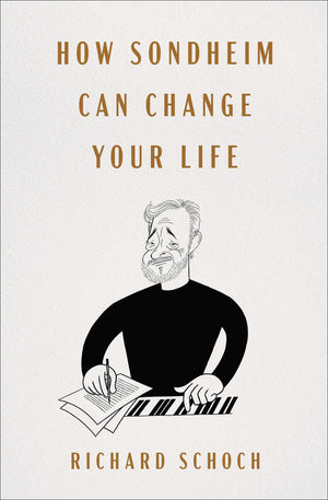 How Sondheim Can Change Your Life,New