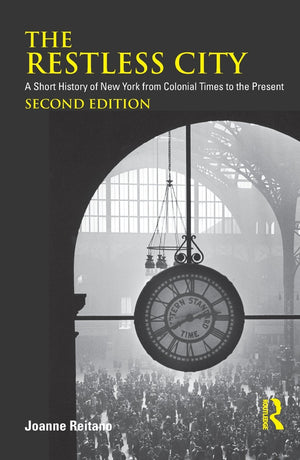 The Restless City: A Short History Of New York From Colonial Times To The Present