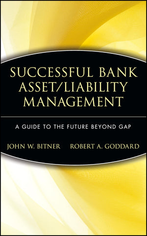 Successful Bank Asset/Liability Management: A Guide to the Future Beyond Gap,Used