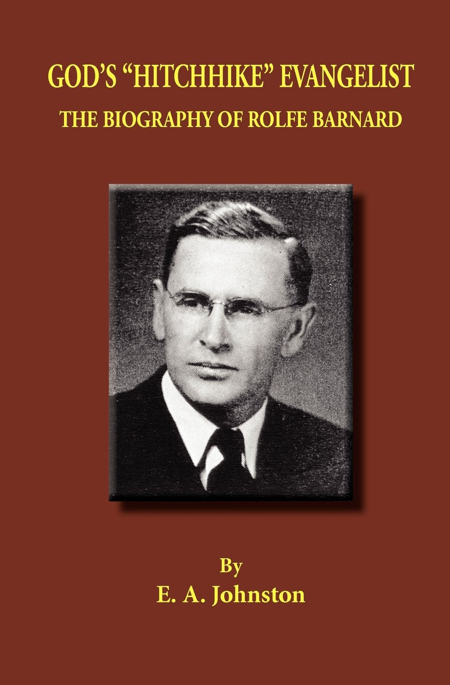 God's 'Hitchhike' Evangelist: The Biography of Rolfe Barnard,Used