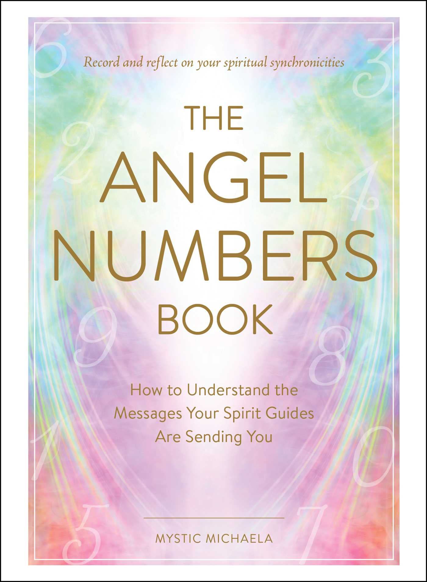 The Angel Numbers Book: How To Understand The Messages Your Spirit Guides Are Sending You,Used