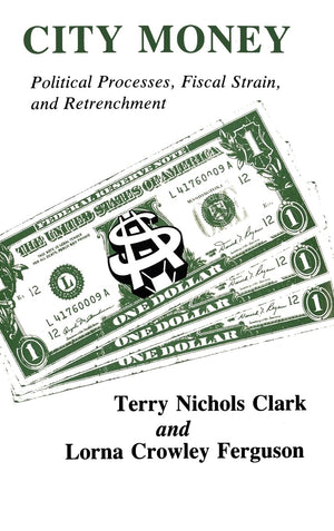 City Money: Political Processes Fiscal Strain and Retrenchment,Used