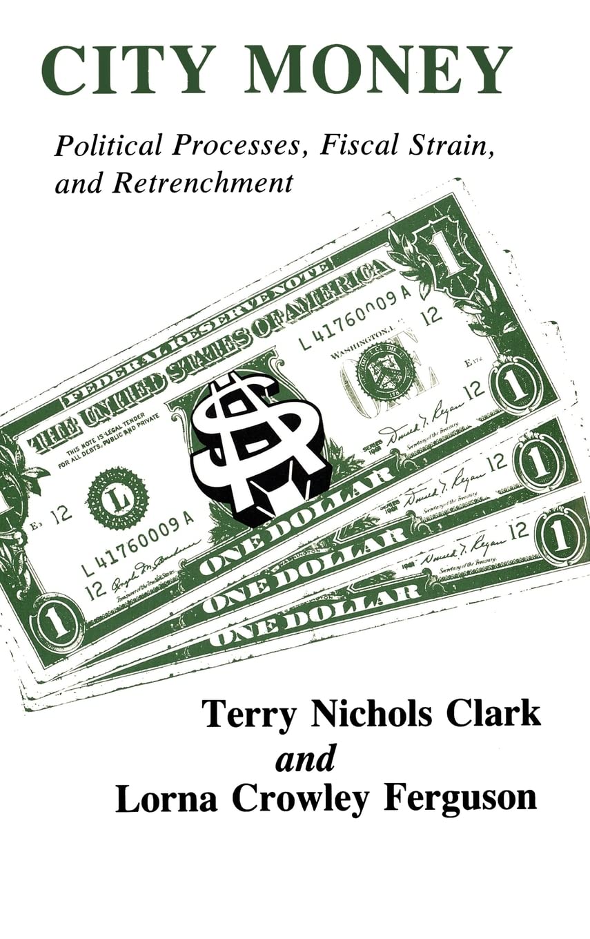 City Money: Political Processes Fiscal Strain and Retrenchment,Used