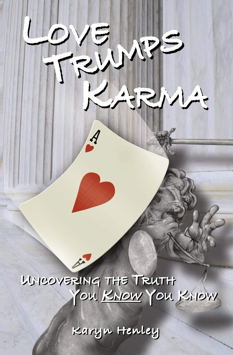 Love Trumps Karma: Uncovering the Truth You Know You Know,Used