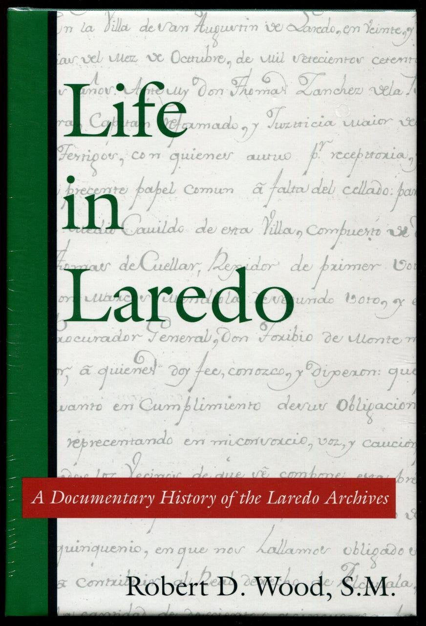 Life in Laredo: A Documentary History from the Laredo Archives (Volume 2) (Al Filo: Mexican American Studies Series),Used