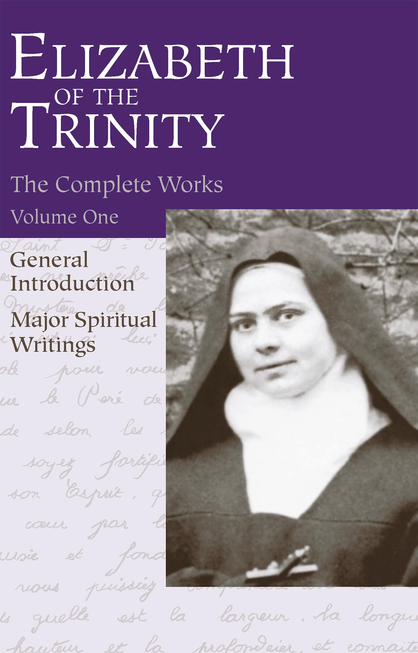 The Complete Works Of Elizabeth Of The Trinity, Vol. 1 (Featuring A General Introduction And Major Spiritual Writings) (English,New