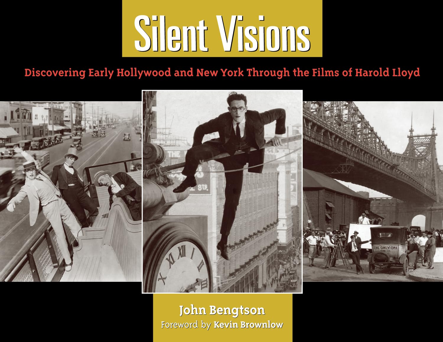 Silent Visions: Discovering Early Hollywood And New York Through The Films Of Harold Lloyd,Used