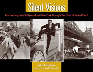 Silent Visions: Discovering Early Hollywood And New York Through The Films Of Harold Lloyd,Used