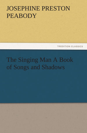 The Singing Man a Book of Songs and Shadows,Used