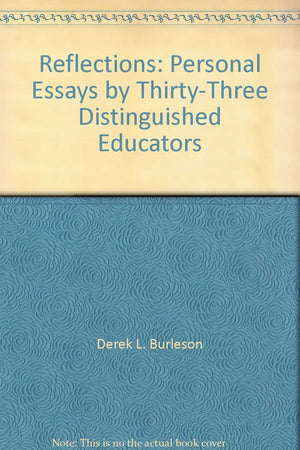 Reflections: Personal Essays by ThirtyThree Distinguished Educators,Used