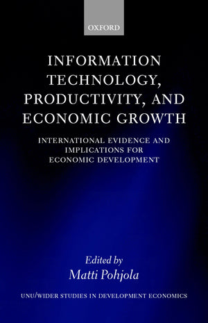 Information Technology, Productivity, and Economic Growth: International Evidence and Implications for Economic Development (WID,Used