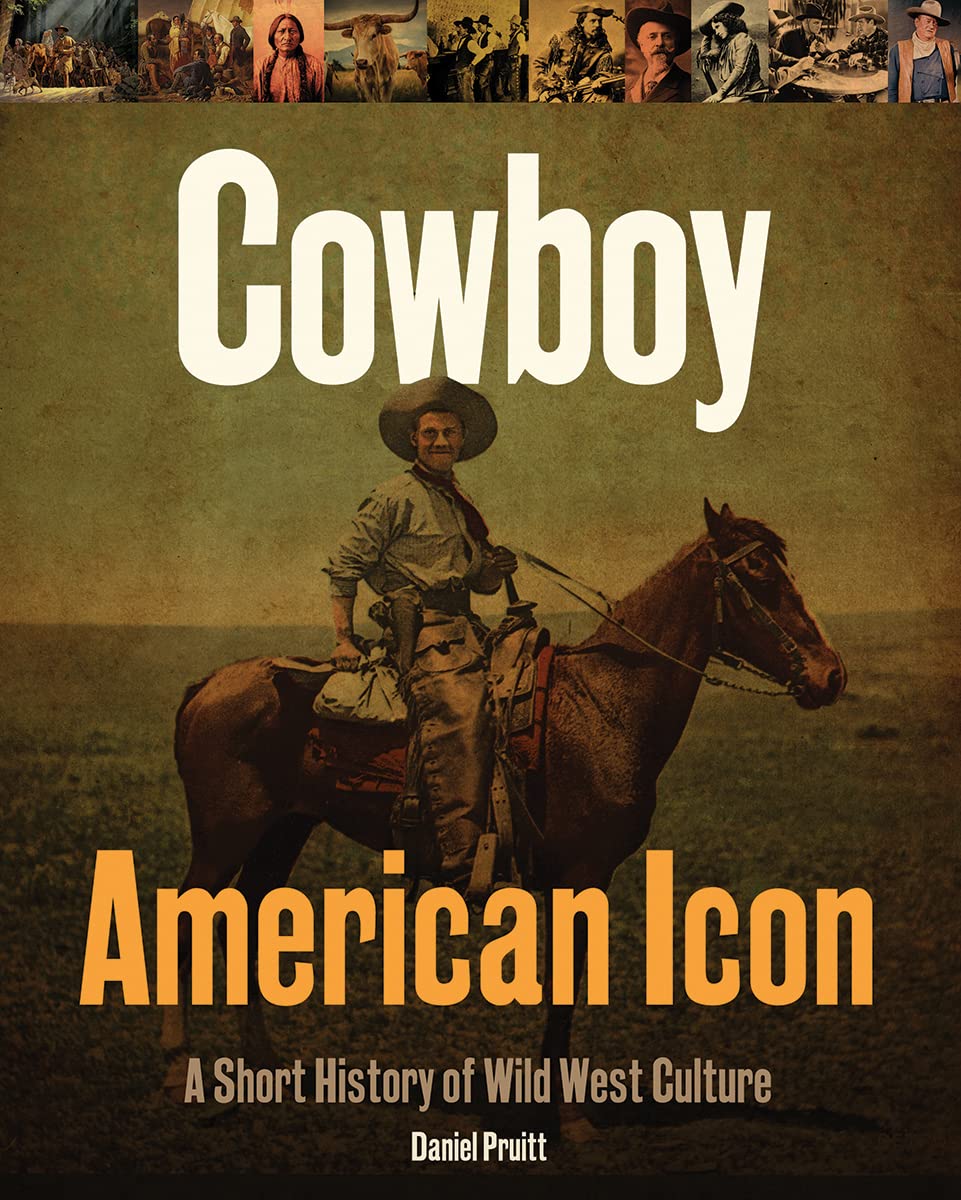 Cowboy American Icon: A Short History Of Wild West Culture,Used