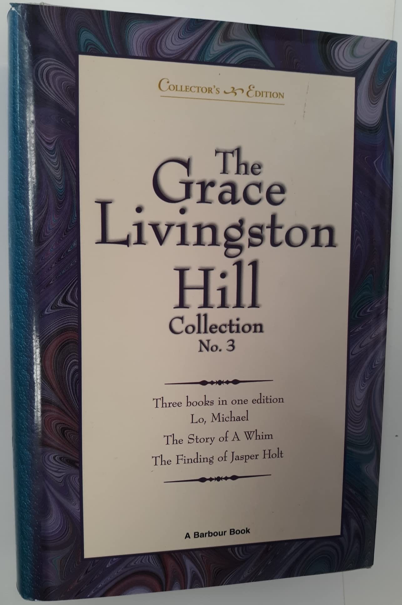 Grace Livingston Hill Collection #3Lo, Michael, The Story Of A Whim, The Finding Of Jasper Holt,Used