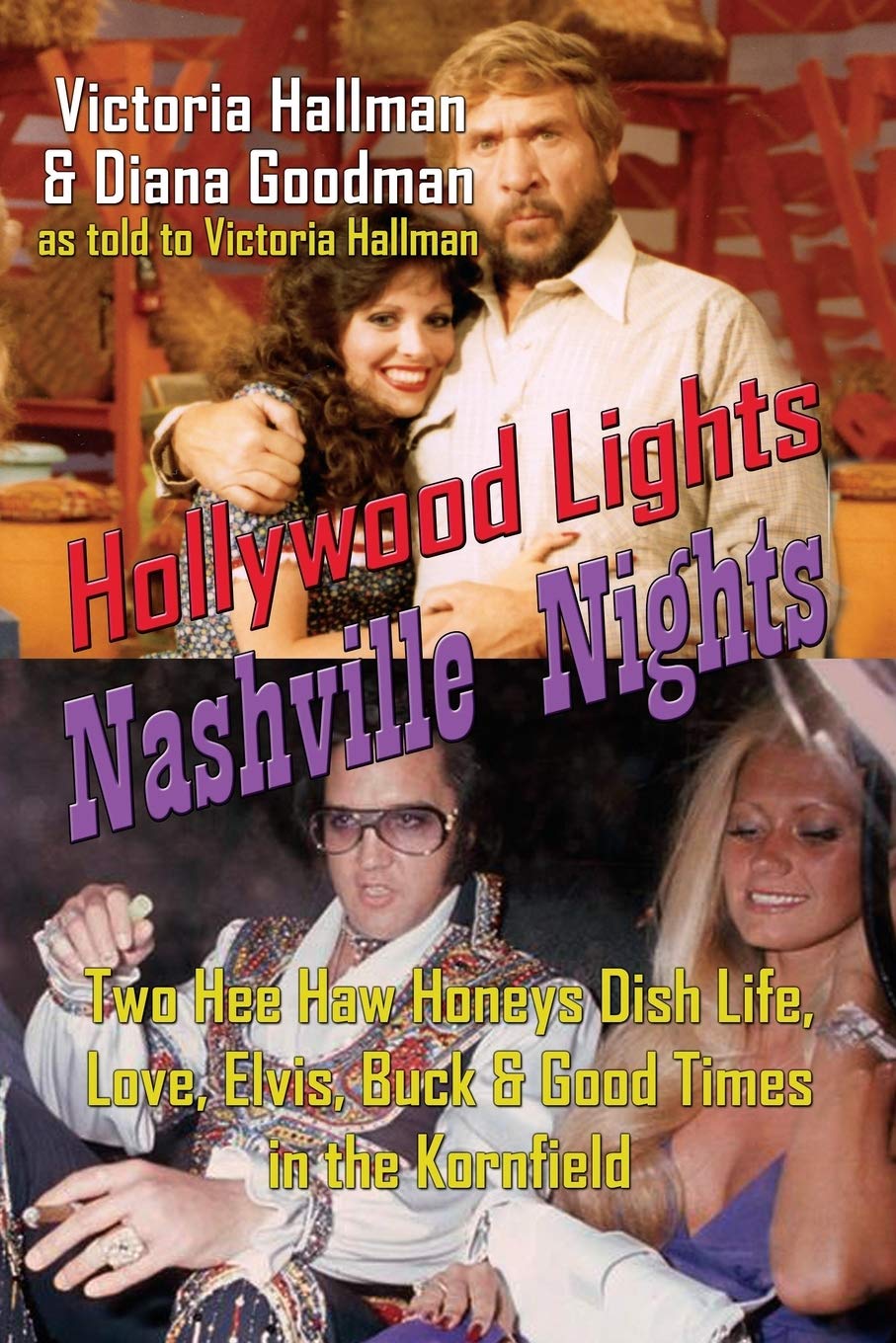 Hollywood Lights, Nashville Nights: Two Hee Haw Honeys Dish Life, Love, Elvis, Buck, and Good Times In the Kornfield,Used
