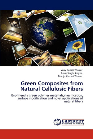 Green Composites from Natural Cellulosic Fibers: Ecofriendly green polymer materials,classification, surface modification and n,Used